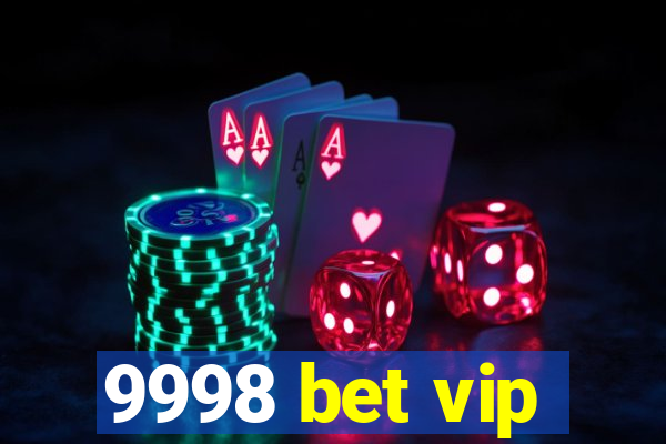 9998 bet vip